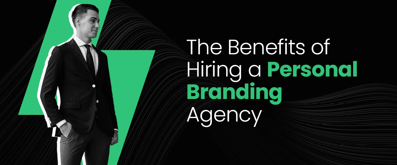 The Benefits of Hiring a Personal Branding Agency